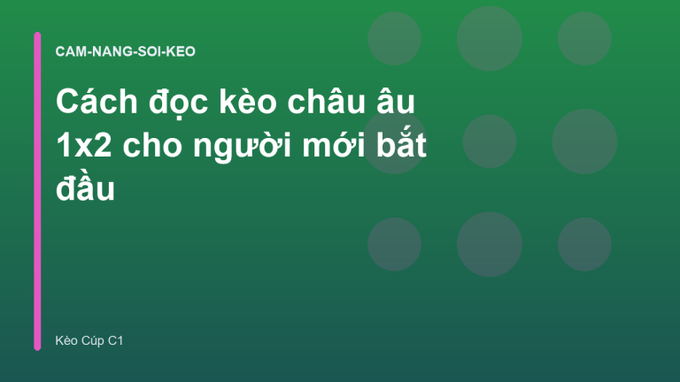 Cách đọc kèo châu âu 1x2 cho người mới bắt đầu