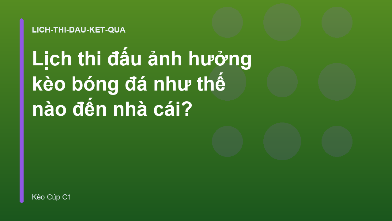 Lịch thi đấu ảnh hưởng kèo bóng đá như thế nào đến nhà cái?